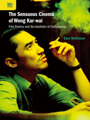 The Sensuous Cinema of Wong Kar-wai - ebook